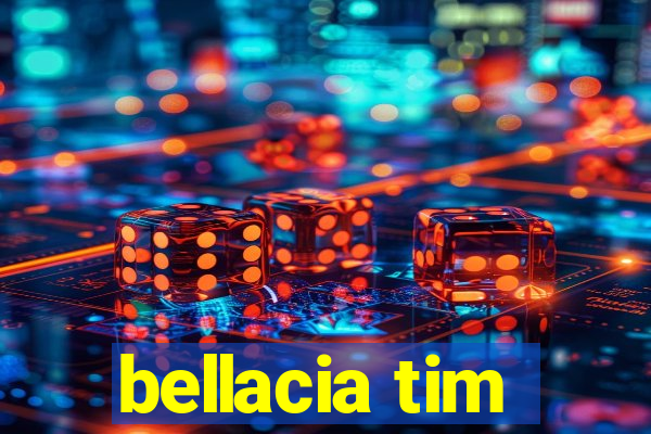 bellacia tim